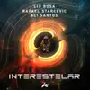 Liu Rosa, RafaeL Starcevic & Eli Santos - Interestelar (Extended Mix) - Single